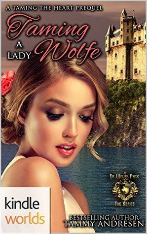Taming a Lady Wolfe by Tammy Andresen