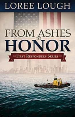 From Ashes to Honor: First Responders Book #1 by 