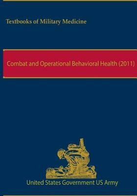 Combat and Operational Behavioral Health (2011) by United States Government Us Army