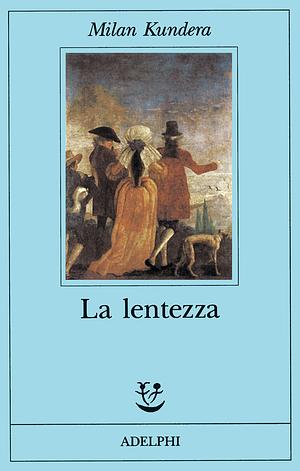 La lentezza by Milan Kundera