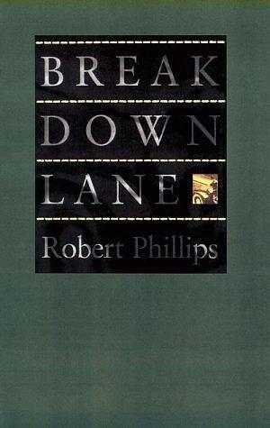 Breakdown Lane: Poems by Robert Phillips