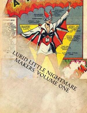 Lurid Little Nightmare Makers: Volume One: Comics from the Golden Age by Matthew H. Gore