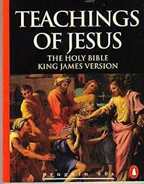 The Teachings of Jesus Christ by Disciples Staff, James King, Disciples, Christ Jesus