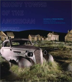 Ghost Towns of the American West by Michael Koetzle, Michal Koetzle, Berthold Steinhilber, Mario Kaiser, Wim Wenders