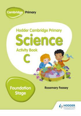 Hodder Cambridge Primary Science Activity Book B Foundation Stage by Rosemary Feasey