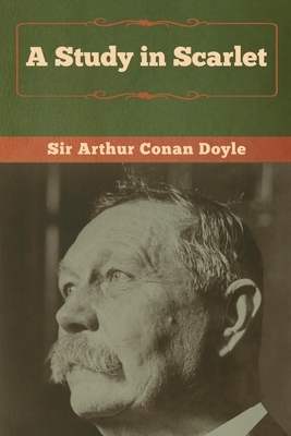 A Study in Scarlet by Arthur Conan Doyle