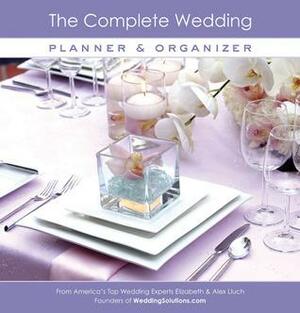 The Complete Wedding Planner & Organizer by Alex A. Lluch, Alex A. Lluch