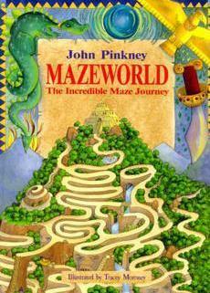 Mazeworld: The Incredible Maze Journey by Trace Moroney, John Pinkney