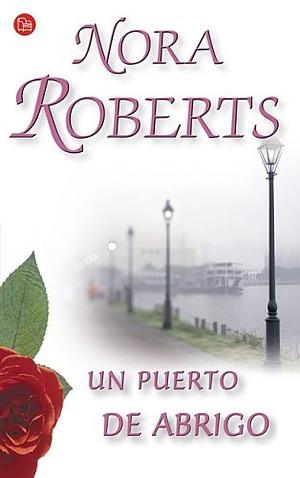 Un puerto de abrigo by Nora Roberts, Juan Larrea