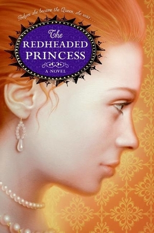 The Redheaded Princess by Ann Rinaldi