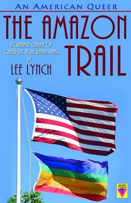 An American Queer: The Amazon Trail by Lee Lynch