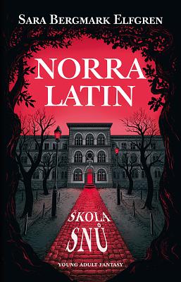Norra Latin: Škola snů by Sara Bergmark Elfgren