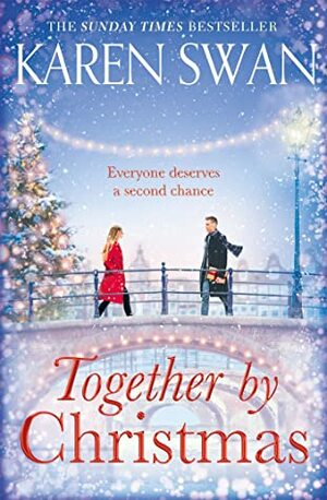Together by Christmas: Escape into the Sunday Times Bestseller which will Capture Your Heart this Christmas by Karen Swan