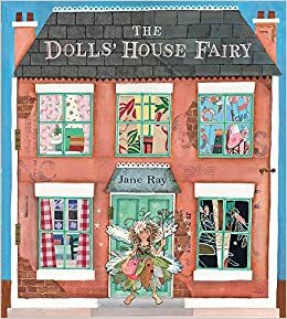 The Dolls' House Fairy by Jane E. Ray