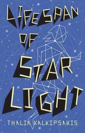 Lifespan of Starlight by Thalia Kalkipsakis