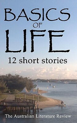 Basics of Life: 12 Short Stories by Steve Rossiter