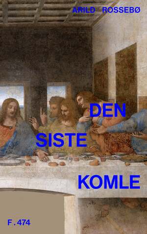 Den siste komle by Arild Rossebø