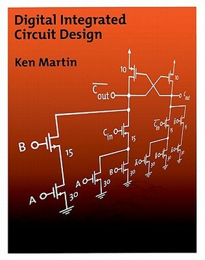 Digital Integrated Circuit Design by Ken Martin