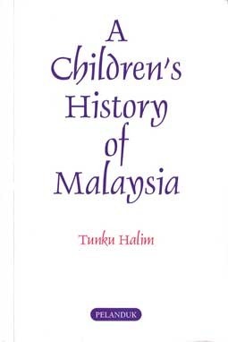 A children's history of Malaysia by Tunku Halim