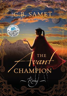 The Avant Champion: Rising by CB Samet