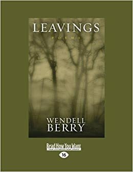 Leavings: Poems by Wendell Berry