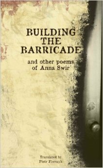 Building The Barricade and Other Poems by Anna Świrszczyńska, Piotr Florczyk