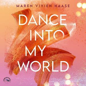 Dance into my World by Maren Vivien Haase