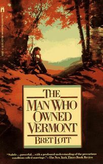 The Man Who Owned Vermont by Bret Lott