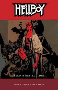 Hellboy Volume 1: Seed of Destruction by Mike Mignola, John Byrne