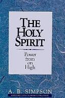 The Holy Spirit: Power from on High by Keith M. Bailey