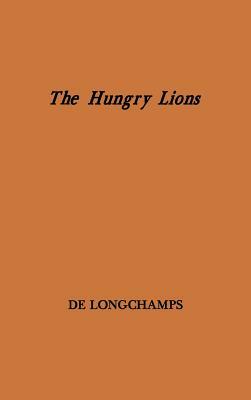 The Hungry Lions: Poems by Joanne De Longchamps, Unknown