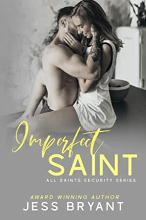 Imperfect Saint (All Saints Security Series) by Jess Bryant