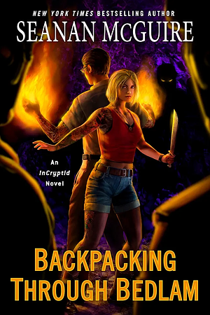 Backpacking through Bedlam by Seanan McGuire