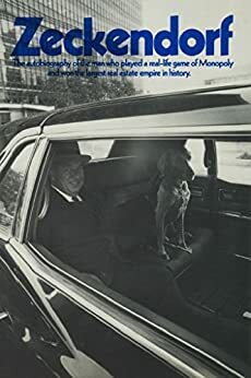 Zeckendorf: The autobiography of the man who played a real-life game of Monopoly and won the largest real estate empire in history. by Edward McCreary, William Zeckendorf