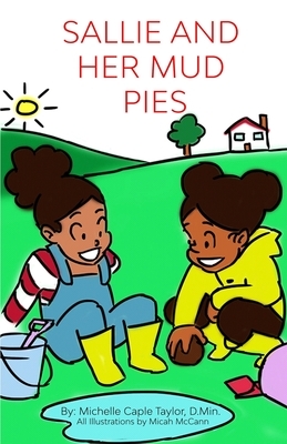 Sallie and Her Mud Pies by Michelle Caple Taylor D. Min