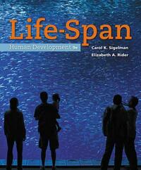 Life-Span Human Development by Elizabeth A. Rider, Carol K. Sigelman