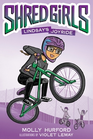 Shred Girls: Lindsay's Joyride by Molly Hurford, Violet Lemay