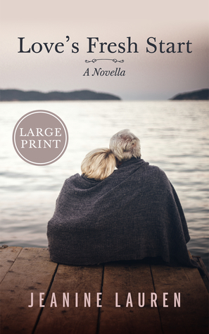Love's Fresh Start: A Novella (LARGE PRINT edition) by Jeanine Lauren