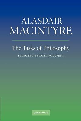 The Tasks of Philosophy: Volume 1: Selected Essays by Alasdair MacIntyre