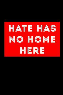 Hate Has No Home Here by Scott Maxwell