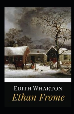 Ethan Frome Illustrated by Edith Wharton