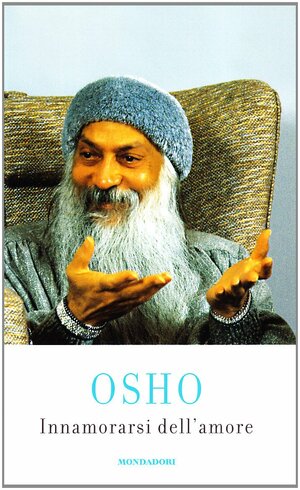 Innamorarsi dell'amore by Osho