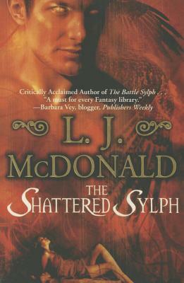 The Shattered Sylph by L. J. McDonald