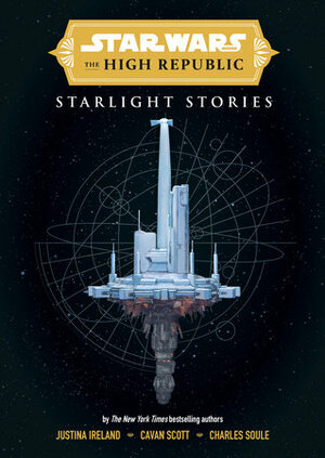 Starlight Stories by Cavan Scott, Charles Soule, Justina Ireland