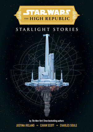 Starlight Stories by Justina Ireland, Charles Soule, Cavan Scott