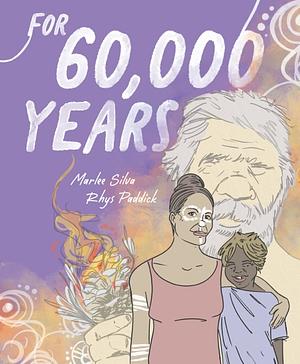 For 60,000 Years by Marlee Silva