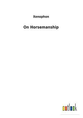 On Horsemanship by Xenophon