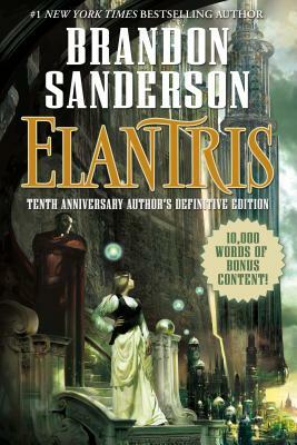 Elantris: Tenth Anniversary Author's Definitive Edition by Brandon Sanderson