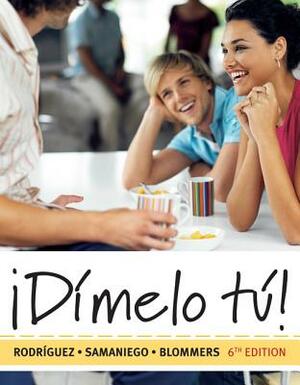 Dimelo Tu!: A Complete Course (Book Only) by Thomas J. Blommers, Fabian a. Samaniego, Francisco Rodriguez Nogales