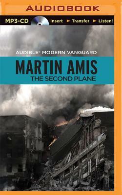 The Second Plane: September 11: Terror and Boredom by Martin Amis